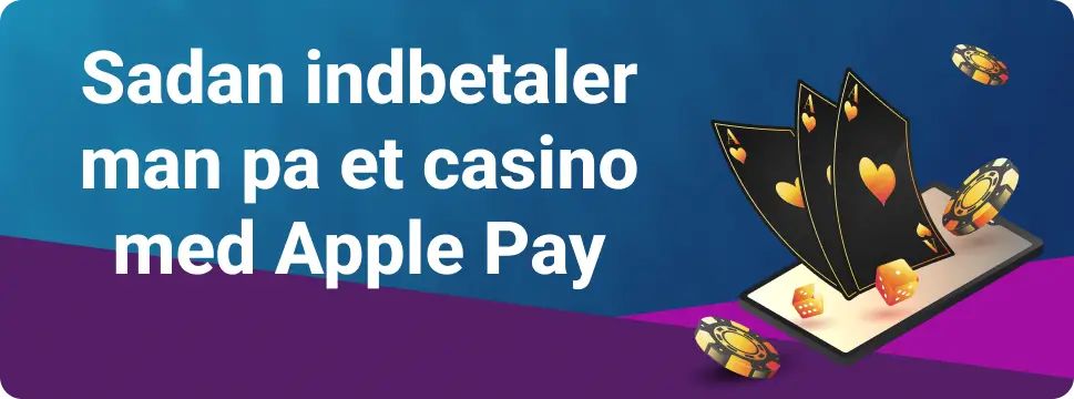 Sadan indbetaler man pa et casino med Apple Pay